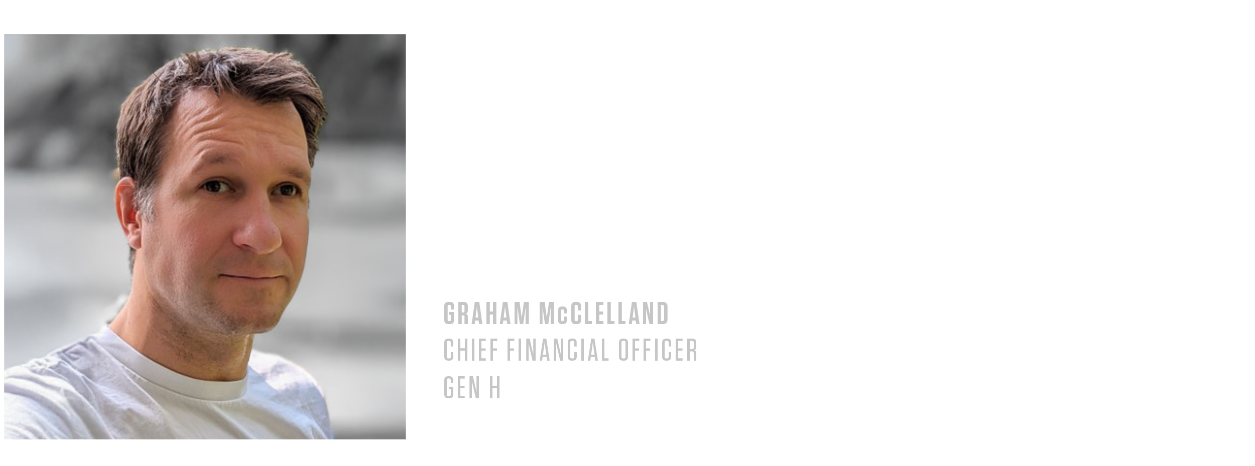 Graham McClelland, CFO, Gen H - Pull quote one